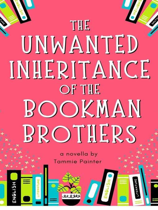 Title details for The Unwanted Inheritance of the Bookman Brothers by Tammie Painter - Available